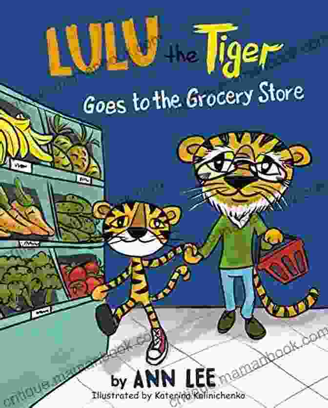 Pop Up Text Edition Bedtime Stories For Kids Age The Cooking Adventures Prequel LULU The Tiger Goes To The Grocery Store: Pop Up Text Edition Bedtime Stories For Kids Age 3 8 (The Cooking Adventures Prequel)