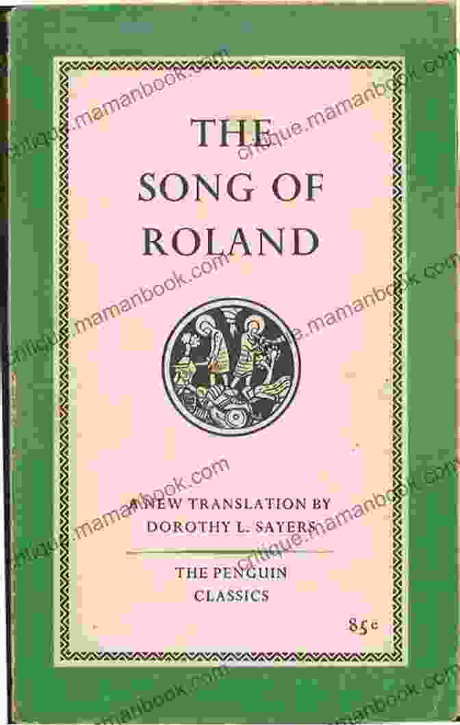 The Song Of Roland Prose Translation By Dorothy L. Sayers The Song Of Roland In Two Translations (Halcyon Classics)