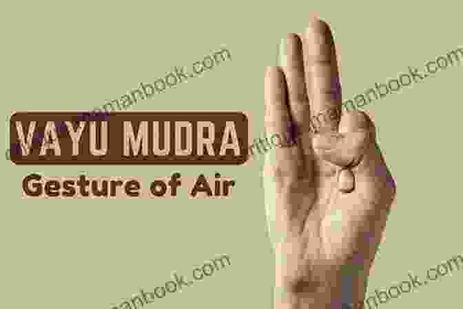 Vayu Mudra (Air Gesture) Mudras Healing Hand Yoga: Healing Practice Of Mudras Weight Loss And Hair Growth With Mudras