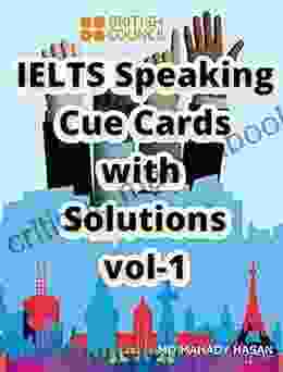 IELTS Speaking Cue Cards with Solutions vol 1: 250 Important Cue Cards for upcoming examinations 585 Pages