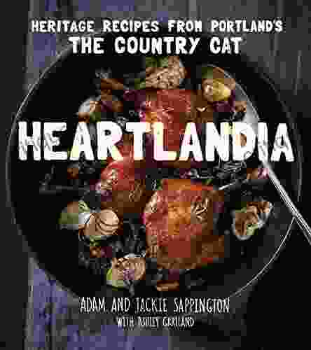Heartlandia: Heritage Recipes From Portland S The Country Cat