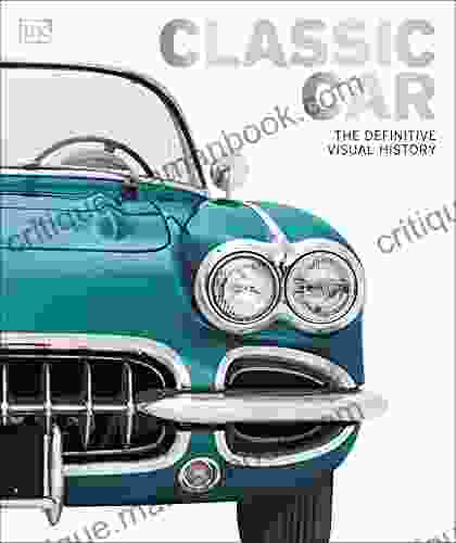 Classic Car: The Definitive Visual History