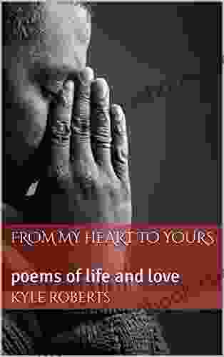 From My Heart to Yours: a collection of poems of life and love