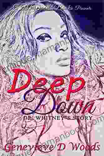 Deep Down Dr Whitney S Story