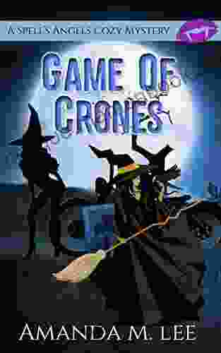 Game of Crones (A Spell s Angels Cozy Mystery 8)