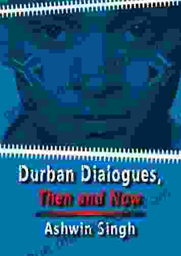 Durban Dialogues Then and Now