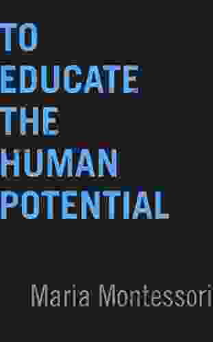 To Educate The Human Potential