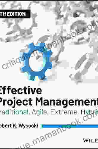 Effective Project Management: Traditional Agile Extreme Hybrid