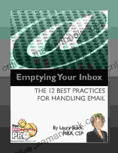 Emptying Your Inbox The 12 Best Practices for Handling Email