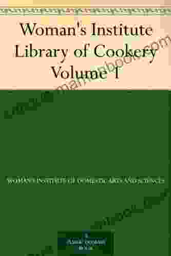Woman S Institute Library Of Cookery Volume 1: Essentials Of Cookery Cereals Bread Hot Breads