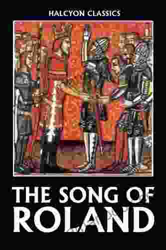 The Song of Roland in Two Translations (Halcyon Classics)