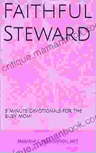 Faithful Steward: 5 Minute Devotionals for the Busy Mom