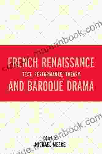 French Renaissance And Baroque Drama: Text Performance Theory