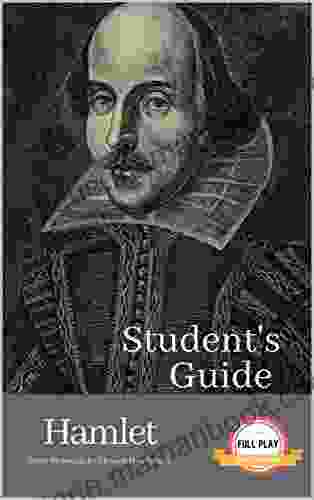 STUDENT S GUIDE: HAMLET: Hamlet A William Shakespeare Play with Study Guide (Literature Unpacked)