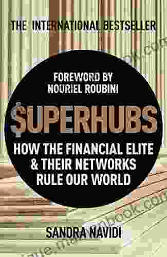 SUPERHUBS: How The Financial Elite And Their Networks Rule Our World