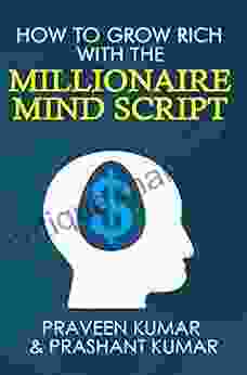 How To Grow Rich With The Millionaire Mind Script (wealth Creation 10)