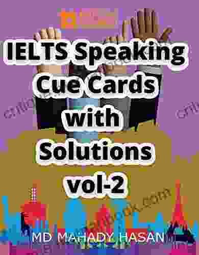 IELTS Speaking Cue Cards with Solutions vol 2: 250 Important Cue Cards for upcoming examinations 585 Pages