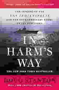 In Harm s Way: The Sinking of the USS Indianapolis and the Extraordinary Story of Its Survivors