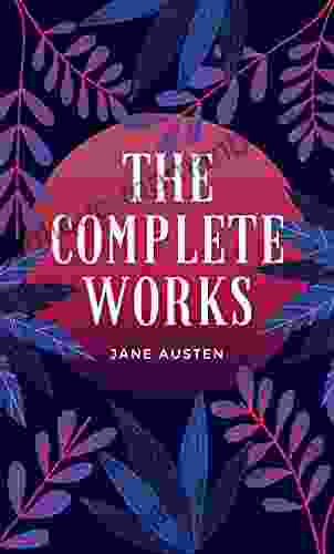 Jane Austen: The Complete Collection Illustrated