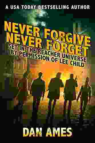 Never Forgive Never Forget (Jack Reacher s Special Investigators)