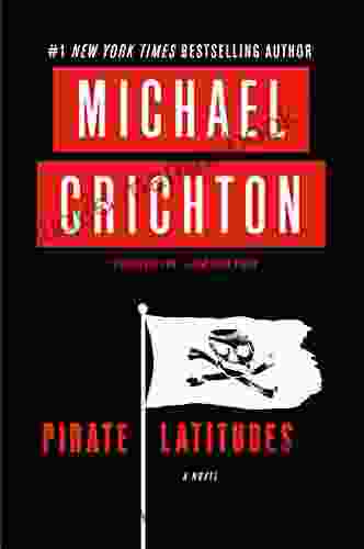 Pirate Latitudes: A Novel Michael Crichton