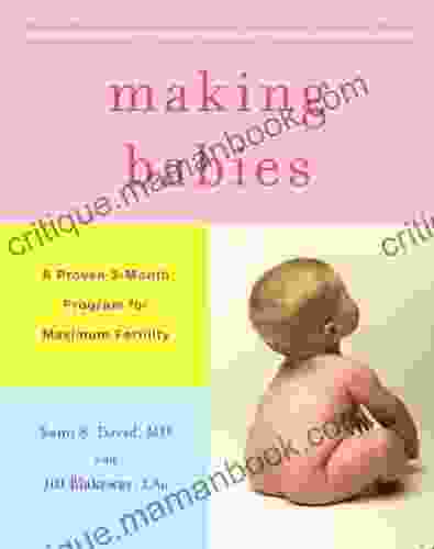 Making Babies: A Proven 3 Month Program For Maximum Fertility