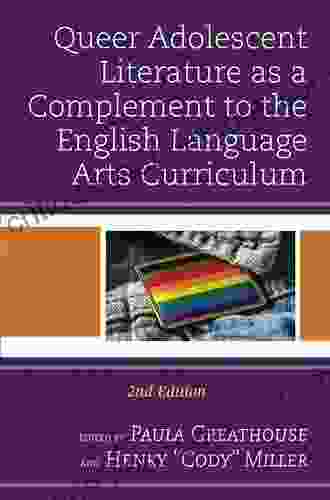Queer Adolescent Literature As A Complement To The English Language Arts Curriculum