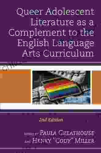 Queer Adolescent Literature as a Complement to the English Language Arts Curriculum