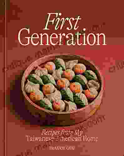 First Generation: Recipes From My Taiwanese American Home A Cookbook