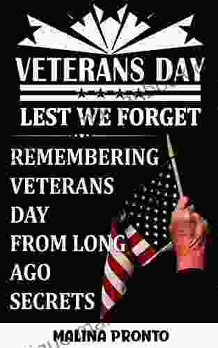 Veterans Day / Lest We Forget: Remembering Veterans Day From Long Ago Secrets