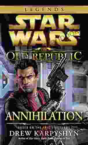Annihilation: Star Wars Legends (The Old Republic) (Star Wars: The Old Republic 4)