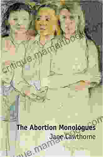 The Abortion Monologues Jane Cawthorne
