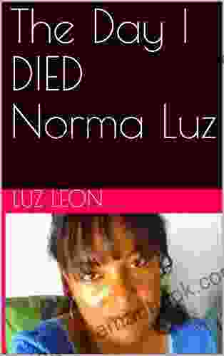 The Day I DIED Norma Luz
