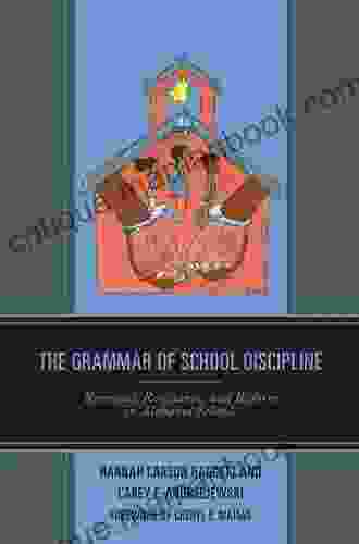 The Grammar of School Discipline: Removal Resistance and Reform in Alabama Schools (Race and Education in the Twenty First Century)