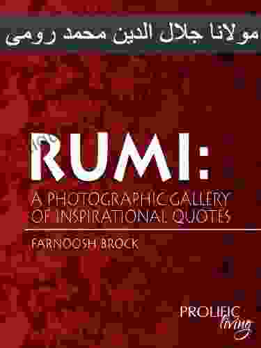 Rumi: A Photographic Gallery Of Inspirational Quotes
