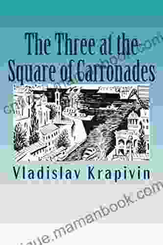 The Three at the Square of Carronades