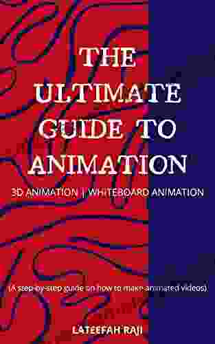 The Ultimate Guide To Animation: A complete guide to becoming an animator and make money online from the comfort of your zone