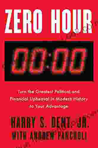 Zero Hour: Turn the Greatest Political and Financial Upheaval in Modern History to Your Advantage