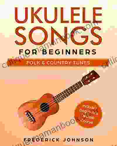 Ukulele Songs For Beginners: Folk And Country Tunes