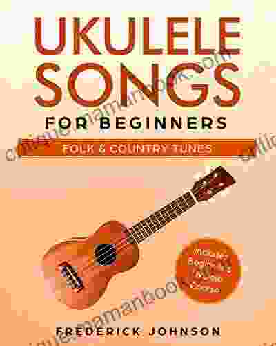 Ukulele Songs For Beginners: Folk and Country Tunes