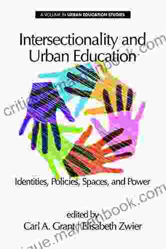 Intersectionality And Urban Education: Identities Policies Spaces Power (Urban Education Studies Series)