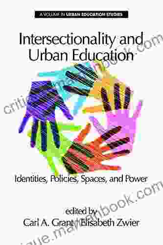 Intersectionality and Urban Education: Identities Policies Spaces Power (Urban Education Studies Series)