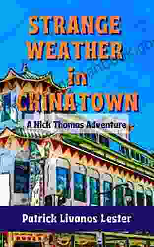 Strange Weather In Chinatown: A Nick Thomas Adventure (Nick Thomas Adventure 2)