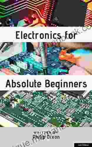 Electronics For Absolute Beginners Gabriel Kline
