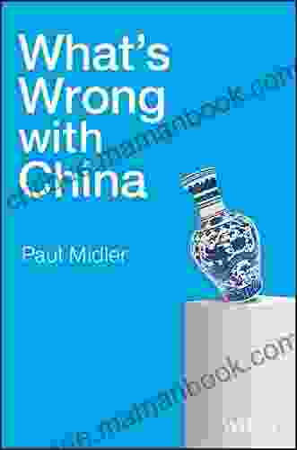 What s Wrong with China Paul Midler