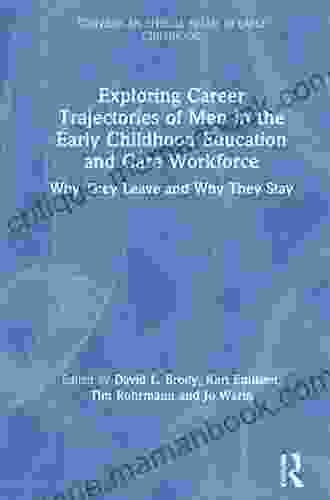 Exploring Career Trajectories Of Men In The Early Childhood Education And Care Workforce: Why They Leave And Why They Stay (Towards An Ethical Praxis In Early Childhood)