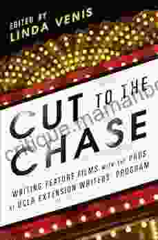 Cut To The Chase: Writing Feature Films With The Pros At UCLA Extension Writers Program