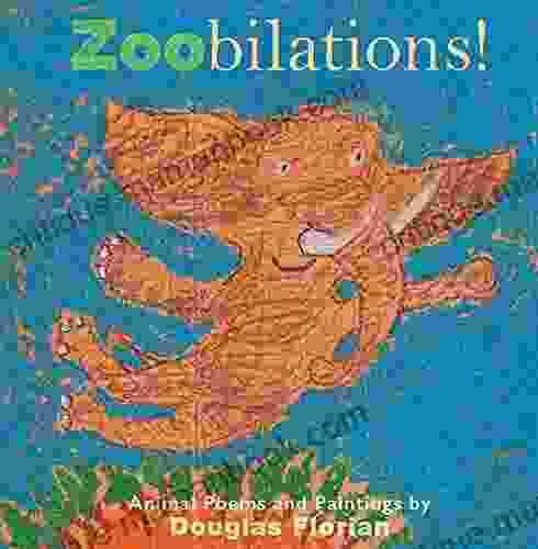 Zoobilations : Animal Poems And Paintings